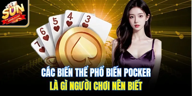 Giải Mã Pocker Là Gì Và Lý Do Game Này Hot Tại Sun88