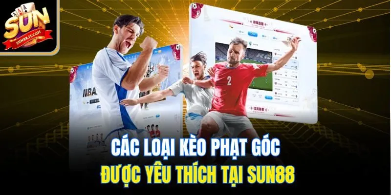 Kèo Phạt Góc - Cá Cược Thông Minh, Dễ Sinh Lời Tại Sun88