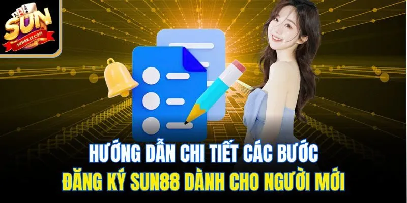 Hướng Dẫn Đăng Ký Sun88 Chi Tiết Cho Người Mới Bắt Đầu