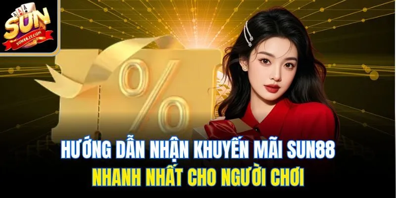 Khuyến Mãi Sun88 - Cơ Hội Vàng Rinh Thưởng Cực Lớn