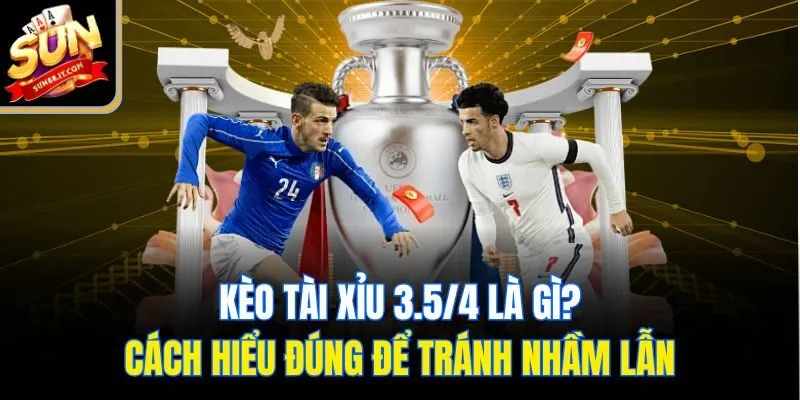 Giải Mã Kèo Tài Xỉu 3.5/4 - Cách Đọc Kèo Và Bắt Chuẩn Xác