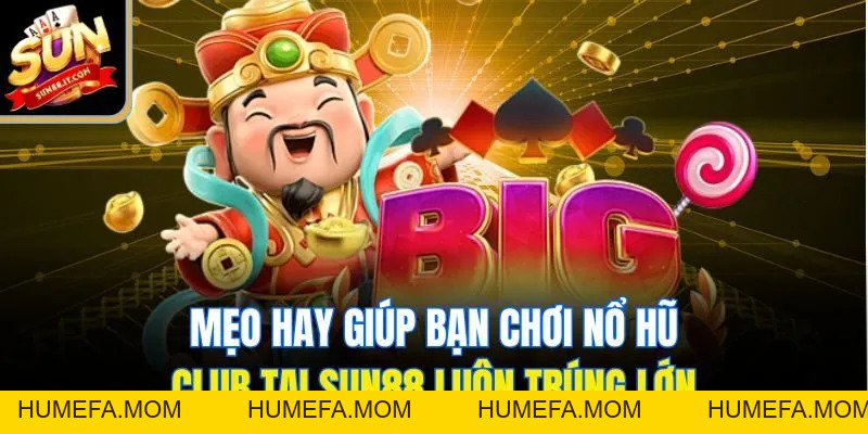 Nổ Hũ Club Sun88 - Lựa Chọn Lý Tưởng Cho Tín Đồ Game Slot