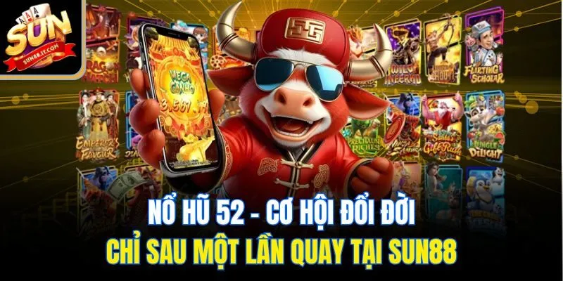 Nổ Hũ Sun88 - Cỗ Máy Vàng Săn Thưởng Của Game Thủ Yêu Hũ