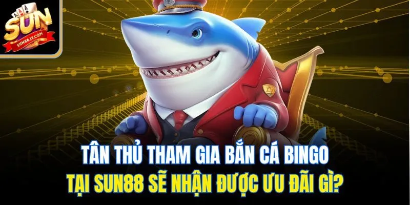 Bắn Cá Bingo - Trò Chơi Giúp Tân Thủ Hóa Đại Gia Nhanh Chóng