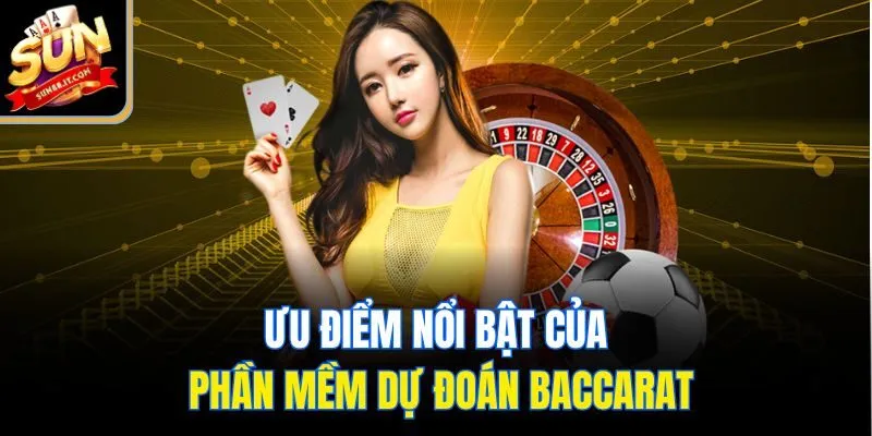 Các Phần Mềm Dự Đoán Baccarat Chính Xác Nhất Tại Sun88