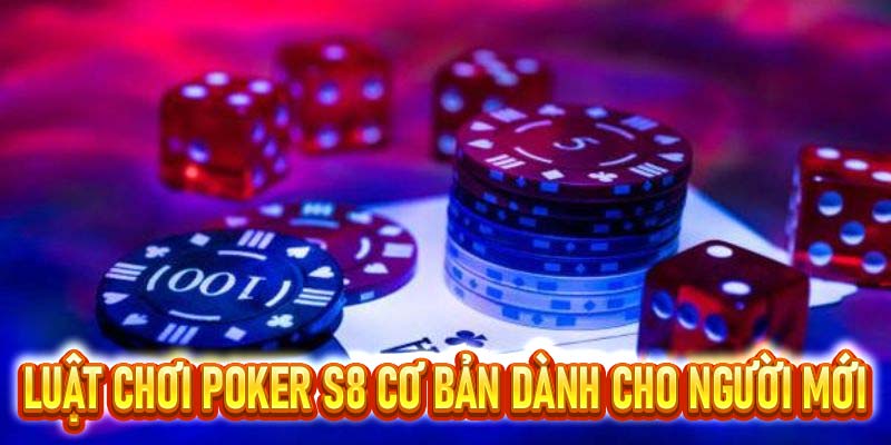 Poker S8 – Game Bài Trí Tuệ, Vui Chơi Giải Trí Đỉnh Cao
