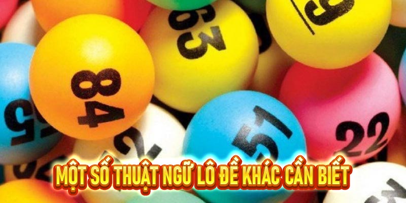 Thuật Ngữ Lô Đề - S8 Cung Cấp Chi Tiết, Đầy Đủ Cho Tân Thủ