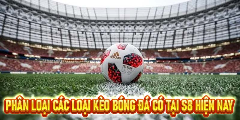 Giải mã kèo bóng đá - Nâng tầm cuộc chơi cùng nhà cái S8.COM