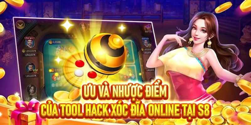 Tool Hack Xóc Đĩa Online - Cùng S8 Tìm Ưu Và Nhược Điểm