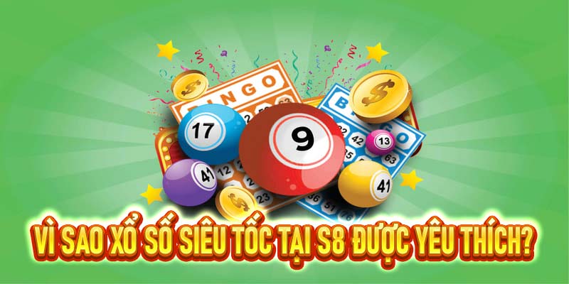 Xổ Số Siêu Tốc – Quay Nhanh Thưởng Lớn Cùng S8
