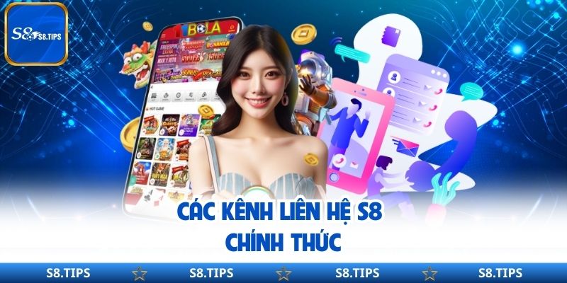 Liên Hệ S8 Trực Tuyến Xử Lý Vấn Đề 24/7