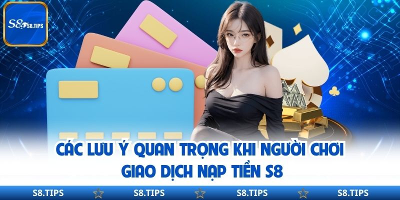 Nạp Tiền S8 Hướng Dẫn Chi Tiết Từng Bước Giao Dịch