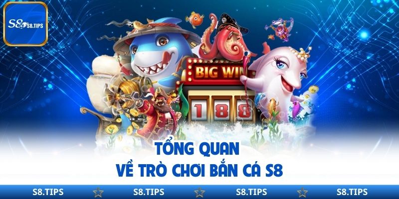 Bắn Cá S8 – Nền Tảng Săn Cá Đổi Thưởng Cực Đỉnh Cao