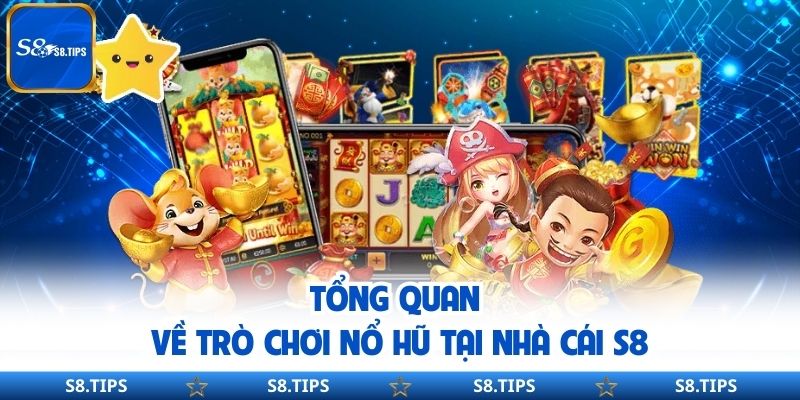 Nổ Hũ S8 – Hệ Thống Trả Thưởng Siêu Khủng Cho Hội Viên